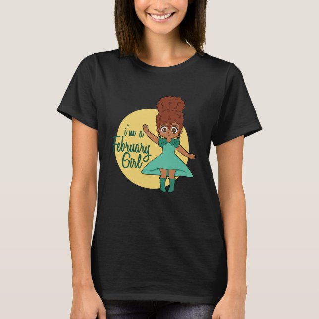 Camiseta Eu Sou Uma Menina De Fevereiro, A Rainha Do Poder  (Frente)