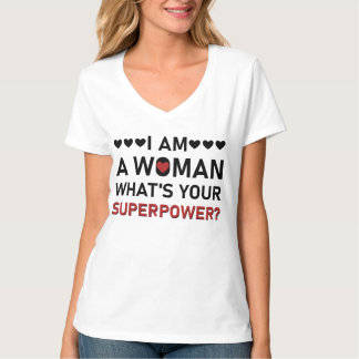 Camiseta Eu sou uma mulher O que é a sua super poderosa cam