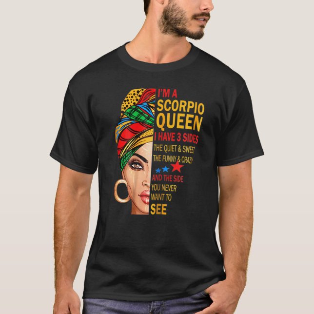Camiseta Eu sou uma Rainha Escorpião Eu tenho 3 Lados Feliz (Frente)