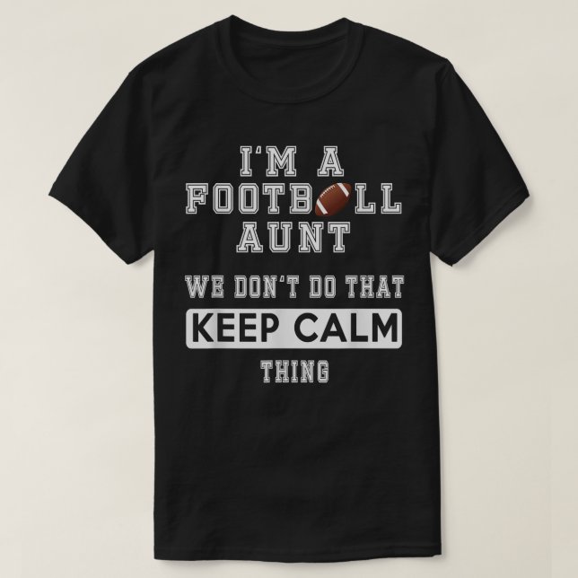 Camiseta Eu sou uma tia de futebol Não fazemos isso para ma (Frente do Design)
