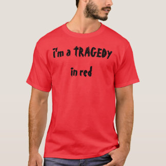 Camiseta Eu sou uma TRAGÉDIA no vermelho