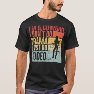 Camiseta Eu sou uma vaqueira que eu não faço drama Eu apena