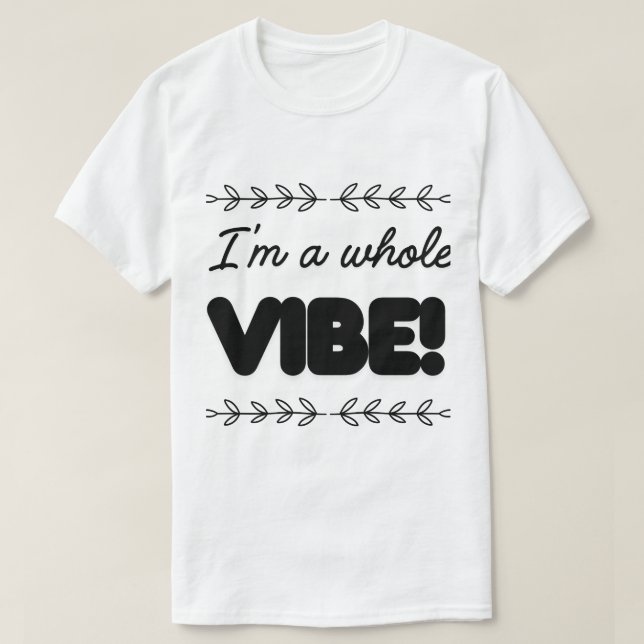 CAMISETA EU SOU UMA VIBE COMPLETA (Frente do Design)