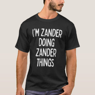 Camiseta Eu sou Zander Fazendo Coisas Zander, Nome Engraçad