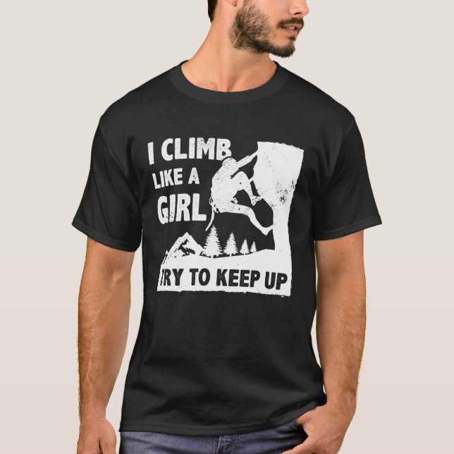 Camiseta Eu Subo Como Uma Garota Tente Acompanhar Boulderin (Frente)