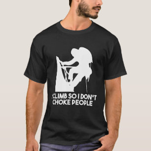 Camiseta Eu Subo Então Eu Não Choque Pessoas Escalando