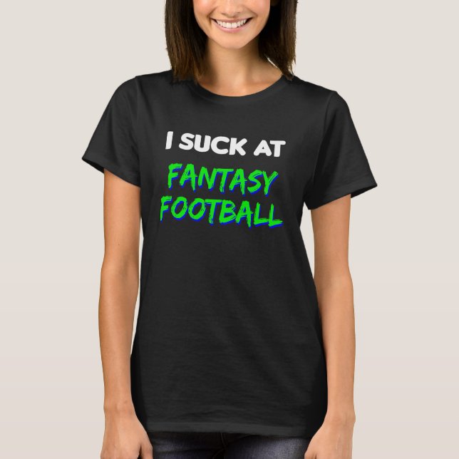 Camiseta Eu sujo de futebol de fantasia (Frente)