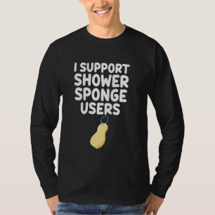 Camiseta Eu suporto usuários de esponja de Chá que colocam