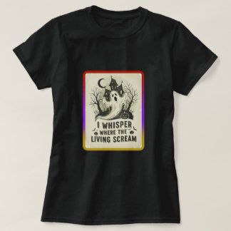 Camiseta Eu sussurro onde os vivos gritam
