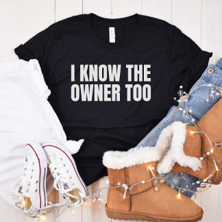 Camiseta Eu Também Conheço O Proprietário | Presente Engraç