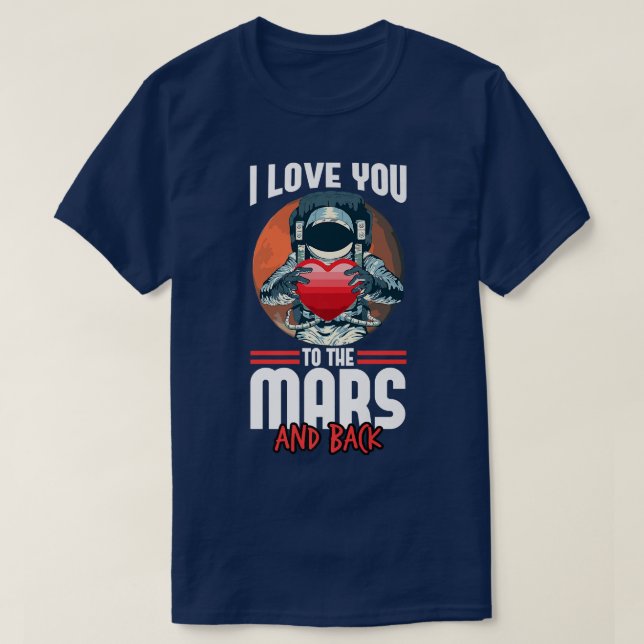 Camiseta Eu Te Amo A Marte E Astronauta Espacial Pr (Frente do Design)