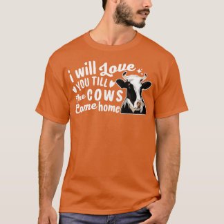 Camiseta Eu Te Amo Até As Vacas Chegarem Em Casa