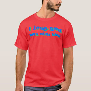 Camiseta Eu te amo blá - blá