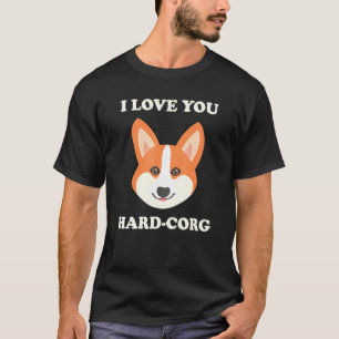 Camiseta Eu Te Amo Duro Corg Hardcore Pembroke Welsh Corgi