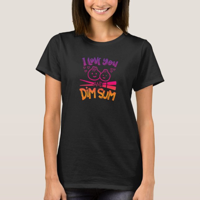 Camiseta Eu Te Amo E Dim Sum Engraçado Comida Chinesa. (Frente)