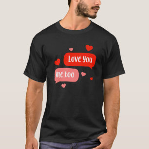 Camiseta Eu Te Amo, Eu Muito Bonito Dia de os namorados Cor