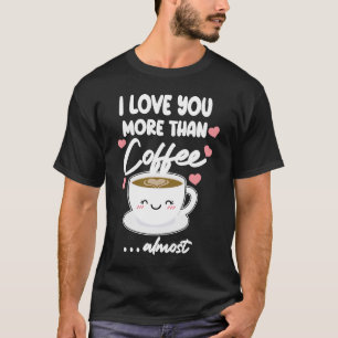 Camiseta Eu Te Amo Mais Do Que Café Quase Café Valenti