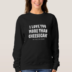 Camiseta Eu Te Amo Mais Do Que Cheesecake E Eu Realmente Am