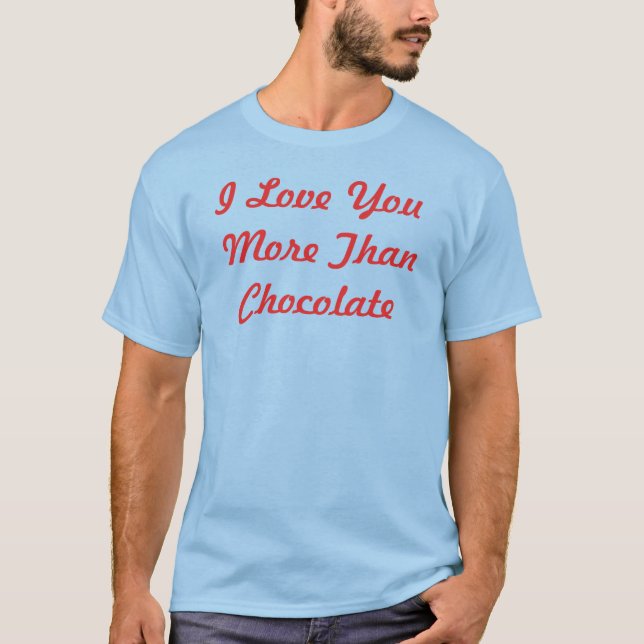 Camiseta Eu Te Amo Mais Do Que Chocolate (Frente)