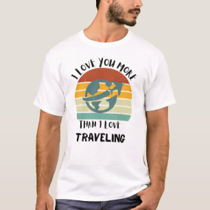 Camiseta Eu Te Amo Mais Do Que Eu Adoro Viajar