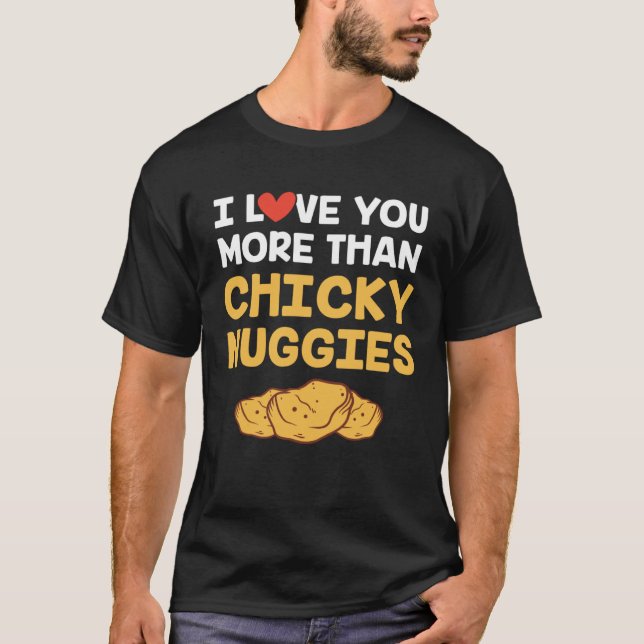 Camiseta Eu Te Amo Mais Do Que Nuggies De Frango   Dia dos  (Frente)