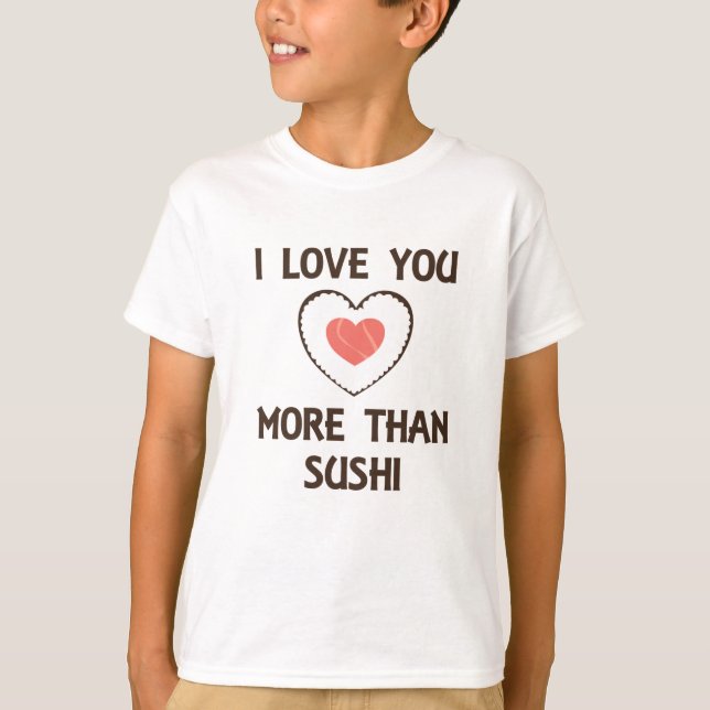 Camiseta Eu Te Amo Mais Do Que Sushi Engraçado Dizendo Comi (Frente)