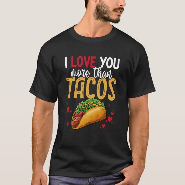 Camiseta Eu Te Amo Mais Do Que Tacos Dia Dos Namorados Fa T (Frente)