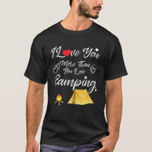 Camiseta Eu Te Amo Mais Do Que Você Ama Casais De Acampame