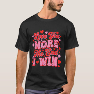 Camiseta Eu Te Amo Mais O Fim Eu Vencio Dia Dos Namorados E