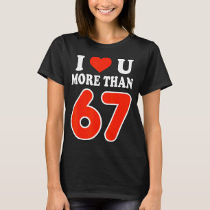Camiseta Eu Te Amo Mais Que 67 Dia Dos Namorados 6 7 Meme 6