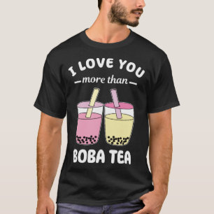 Camiseta Eu Te Amo Mais Que Boba Tea Pun Bubble Milk