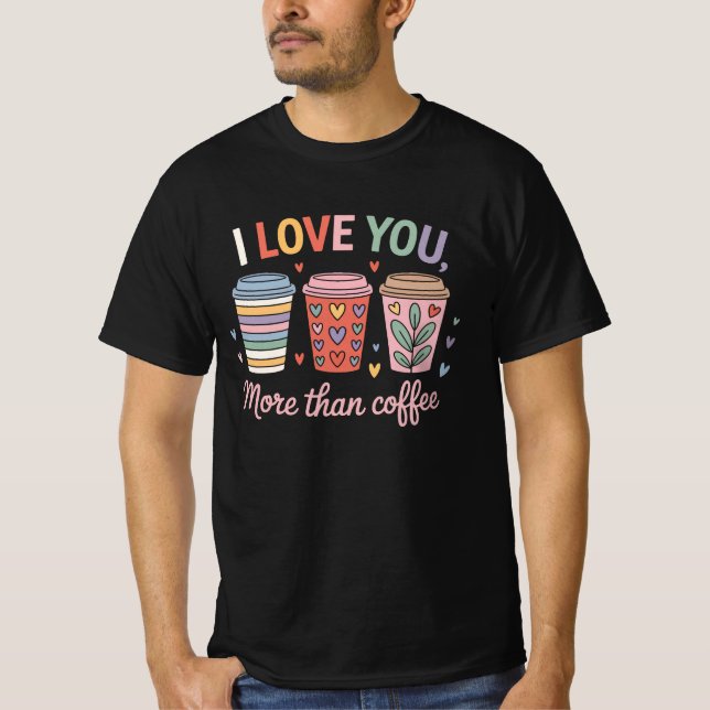 Camiseta Eu Te Amo Mais Que Café (Frente)
