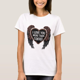 Camiseta Eu te amo mais que café
