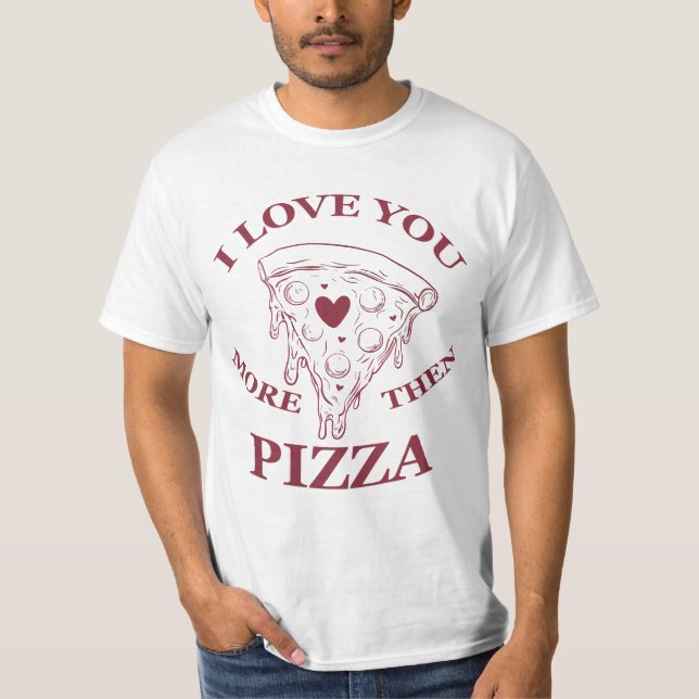 Camiseta Eu te amo mais que pizza (Frente)