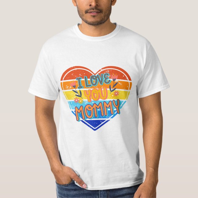 Camiseta Eu Te Amo Mamãe (Frente)