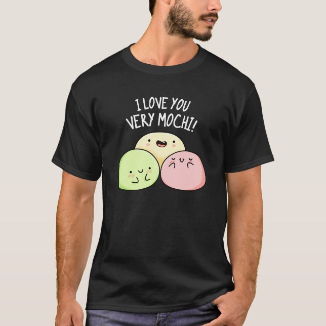 Camiseta Eu Te Amo Muito Mochi Comida Engraçado Pun Dark BG (Frente)
