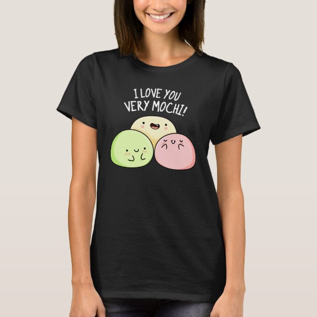 Camiseta Eu Te Amo Muito Mochi Comida Engraçado Pun Dark BG (Frente)