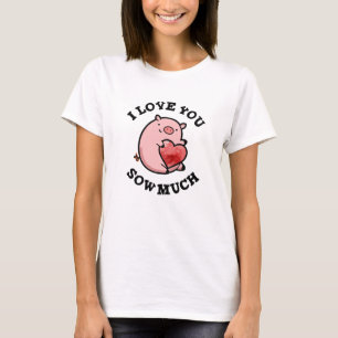 Camiseta Eu Te Amo Sabendo Muito Engraçado Porco