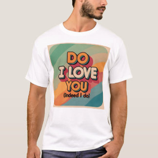 Camiseta Eu te amo T-Shirt?