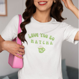 Camiseta Eu Te Amo Tão Matcha, Matcha