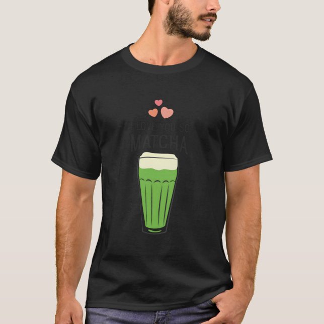 Camiseta Eu Te Amo Tão Matcha Tea (Frente)
