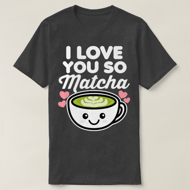 Camiseta Eu Te Amo Tão Matcha Tea Café Almoço Corações Vale (Frente do Design)
