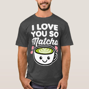 Camiseta Eu Te Amo Tão Matcha Tea Café Almoço Corações Vale