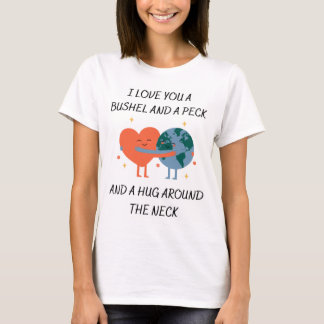 Camiseta Eu te amo um bushel e um bick e um abraço 