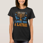 Camiseta Eu Te Amo Um Trocadilho Judeu Chanukah Chanukah<br><div class="desc">Eu Te Amo Um Trocadilho Judeu Chanukah Chanukah</div>