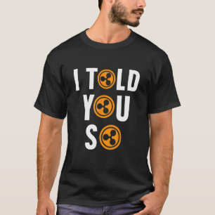 Camiseta Eu Te Disse Tão Ripple XRP Cryptocurrency Blocchai