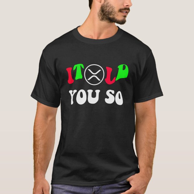 Camiseta Eu Te Disse Tão XRP Trader - Tendência Cryptocurre (Frente)