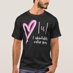 Camiseta Eu te dou um valor absoluto para o Namorados de pr