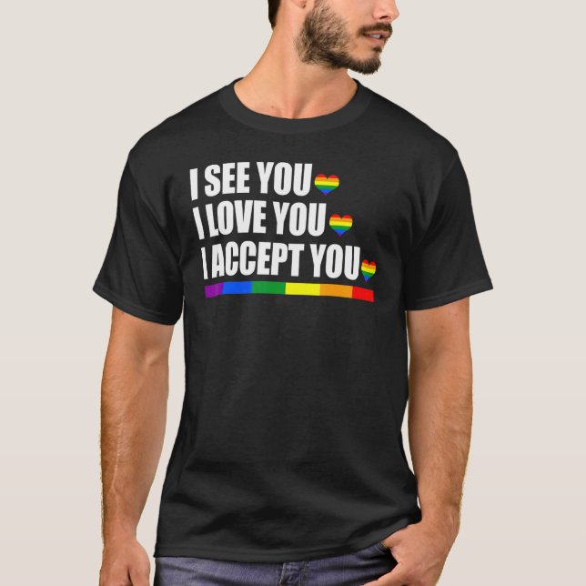 Camiseta Eu Te Vejo Eu Te Amo Eu Te Aceito Lgbb (Frente)