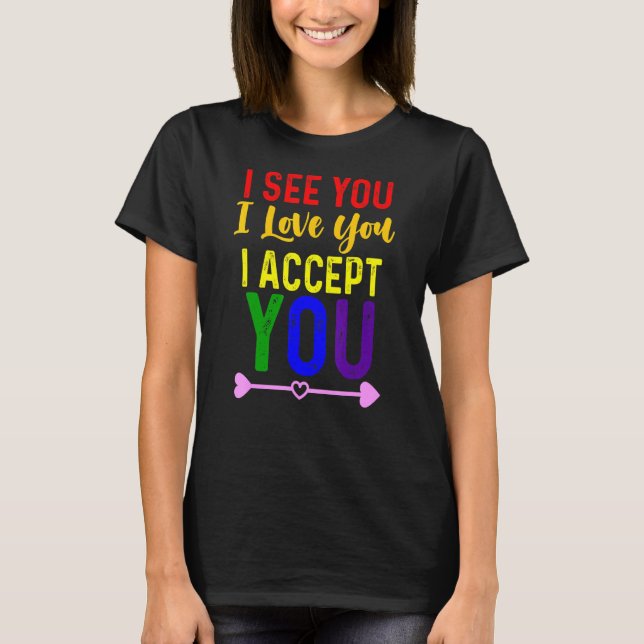 Camiseta Eu Te Vejo Eu Te Amo Eu Te Aceito, Lgbtq Commune (Frente)
